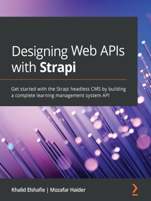 Title details for Designing Web APIs with Strapi by Khalid Elshafie - Available